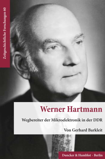 Werner Hartmann: Wegbereiter der Mikroelektronik in der DDR