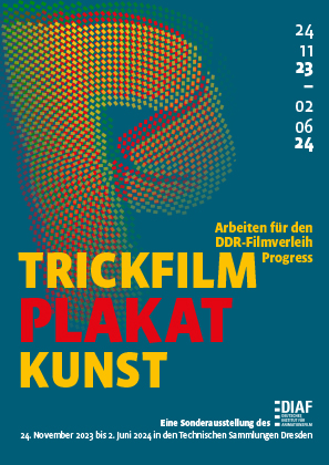 TRICKFILM PLAKAT KUNST – Arbeiten für den DDR-Filmverleih Progress